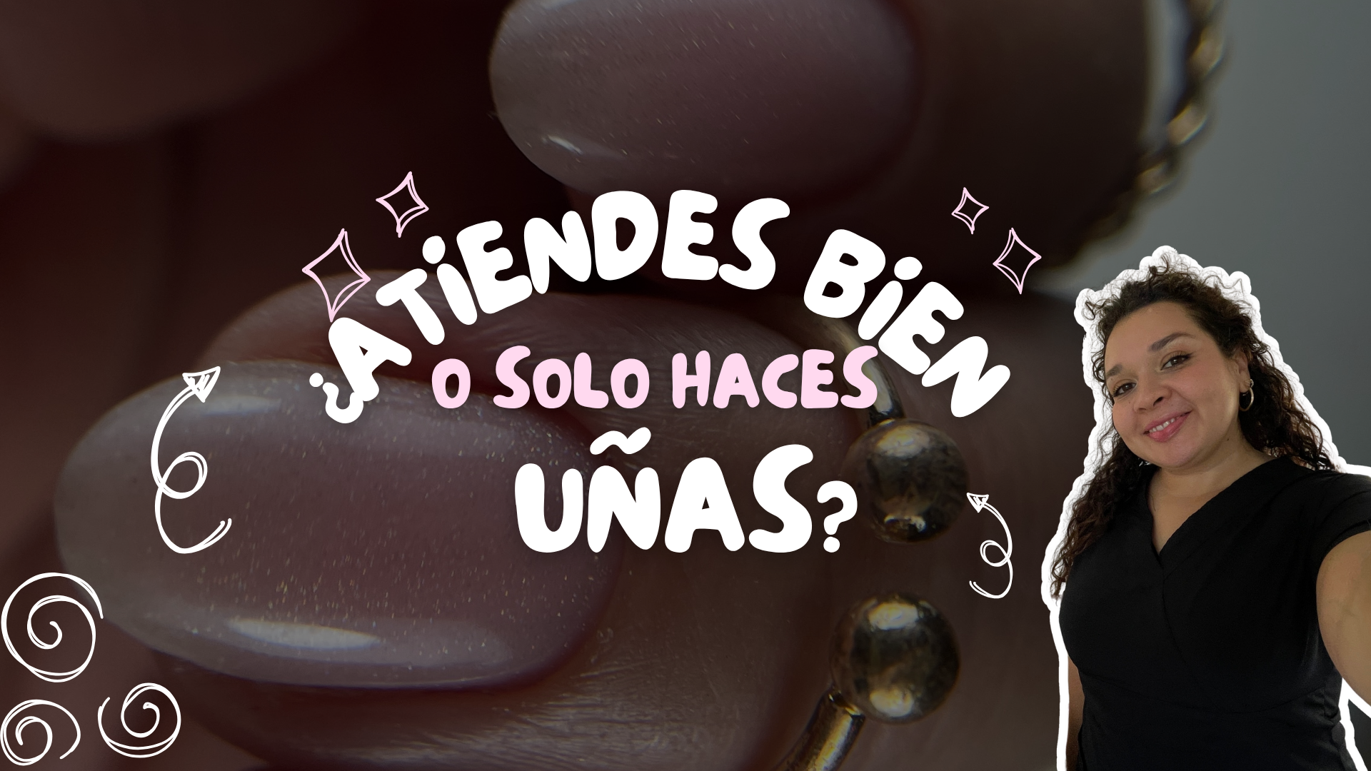 ¿Atiendes bien o solo haces uñas?