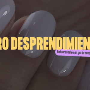 Cero desprendimiento: Técnica de refuerzo fino con gel de construcción.